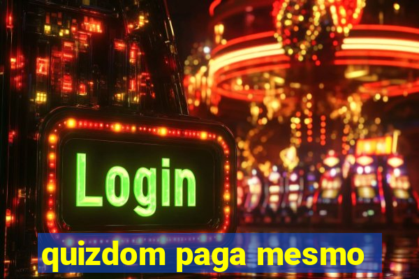 quizdom paga mesmo